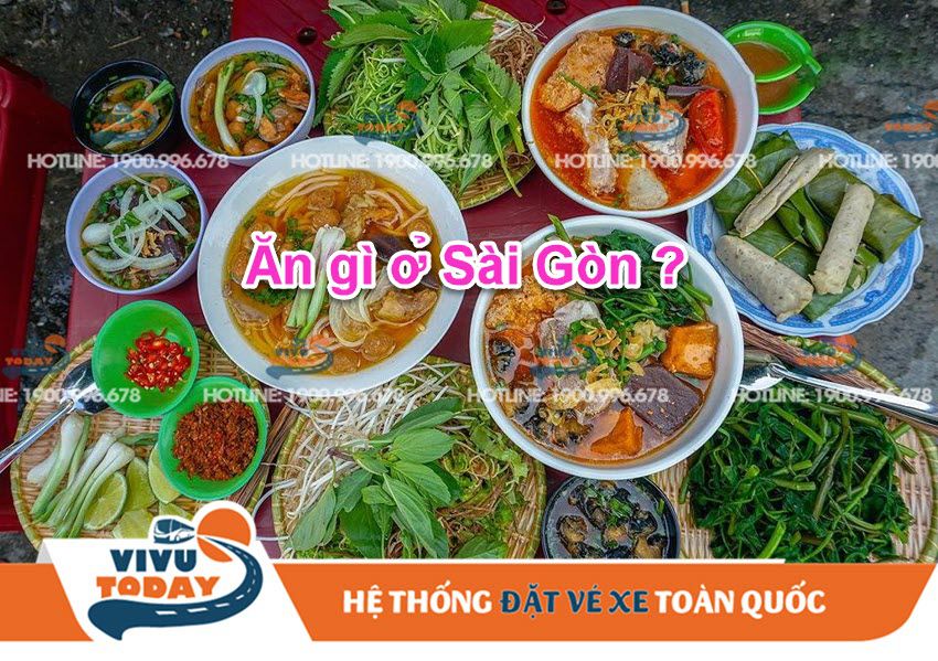 Ăn gì ở Sài Gòn? Top 14 món ngon Sài Gòn nhất định phải thử